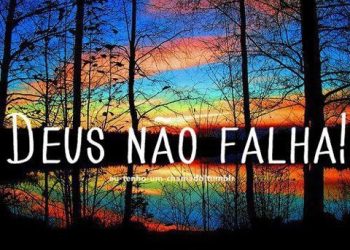 Deus não falha!